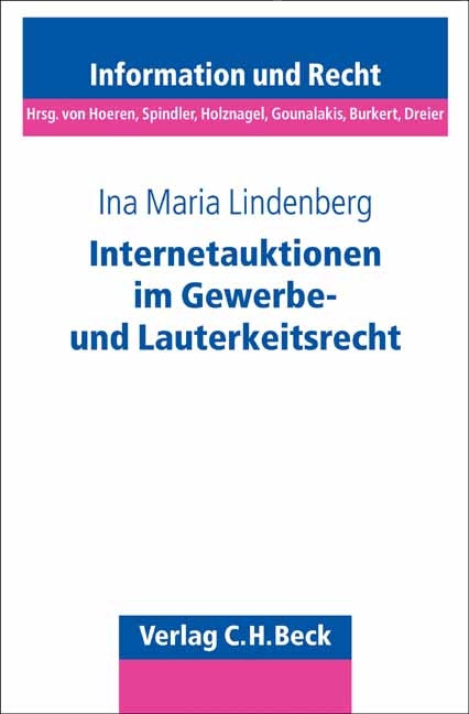 Schriftenreihe Information und Recht / Internetauktionen im Gewerbe- und Lauterkeitsrecht - Ina Maria Lindenberg
