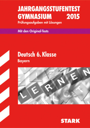 Jahrgangsstufentest - Gymnasium Deutsch 6. Klasse  Bayern