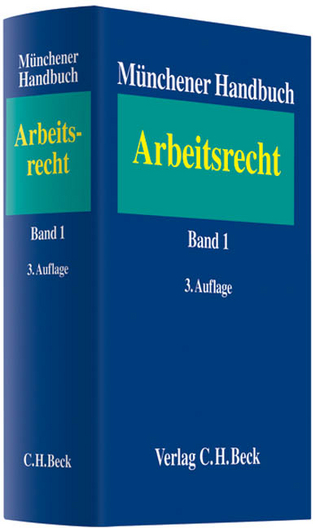 Münchener Handbuch zum Arbeitsrecht / Münchener Handbuch zum Arbeitsrecht Bd. 1: Individualarbeitsrecht
