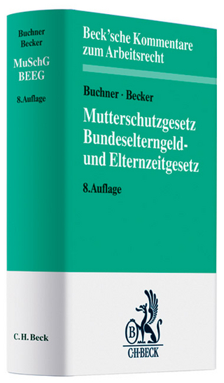 Mutterschutzgesetz und Bundeselterngeld- und Elternzeitgesetz