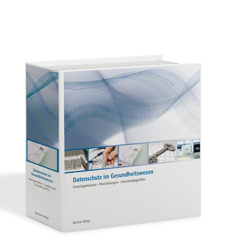 Datenschutz im Gesundheitswesen - Prof. Dr. Benedikt Buchner, Dr. rer. pol. Lutz-Udo Pampel, Dr. Sebastian Ertel, Dr. Dennis-Kenji Kipker, Sven Venzke-Caprarese, Dr. Maren Pollmann, Dr. Maximilian Schnebbe