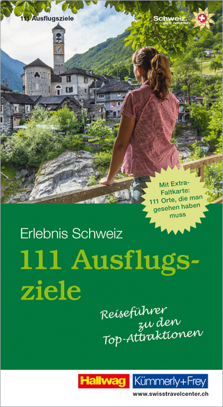 111 Ausflugsziele Erlebnis Schweiz