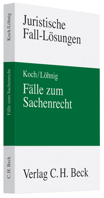 F&auml;lle zum Sachenrecht - Jens Koch, Martin L&ouml;hnig