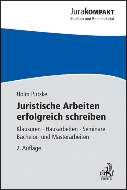 Juristische Arbeiten erfolgreich schreiben - Holm Putzke