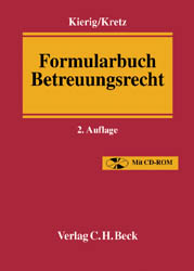 Formularbuch Betreuungsrecht - Franz Otto Kierig, Jutta Kretz