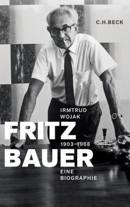 Fritz Bauer 1903 - 1968 - Irmtrud Wojak