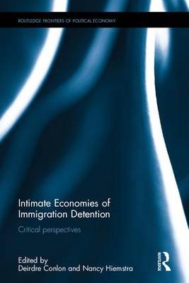 Intimate Economies of Immigration Detention