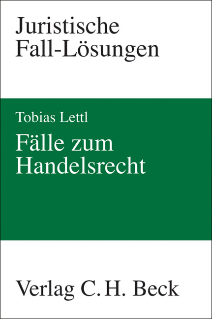 F&auml;lle zum Handelsrecht - Tobias Lettl