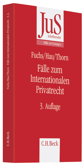 F&auml;lle zum Internationalen Privatrecht - Angelika Fuchs, Wolfgang Hau, Karsten Thorn