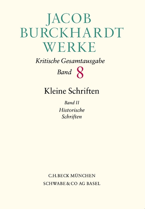 Jacob Burckhardt Werke Bd. 8: Kleine Schriften II - Jacob Burckhardt