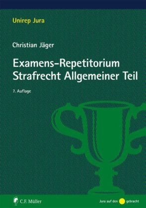Examens-Repetitorium Strafrecht Allgemeiner Teil - Christian J&auml;ger
