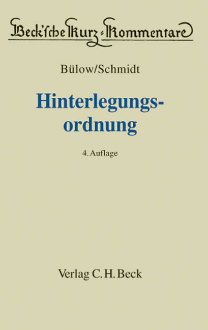 Hinterlegungsordnung - J&uuml;rgen Schmidt, Walter Kriege, Arthur B&uuml;low, Friedrich Mecke
