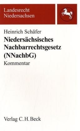Nieders&auml;chsisches Nachbarrechtsgesetz - Heinrich Sch&auml;fer, Ingeborg Sch&auml;fer