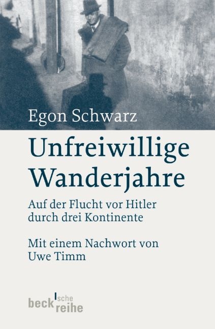 Unfreiwillige Wanderjahre - Egon Schwarz