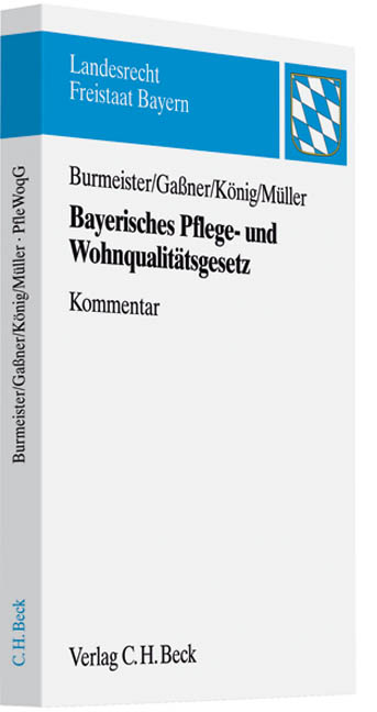 Bayerisches Pflege- und Wohnqualit&auml;tsgesetz - Julian Burmeister, Max Theo Ga&szlig;ner, Sigrid K&ouml;nig, Christian M&uuml;ller