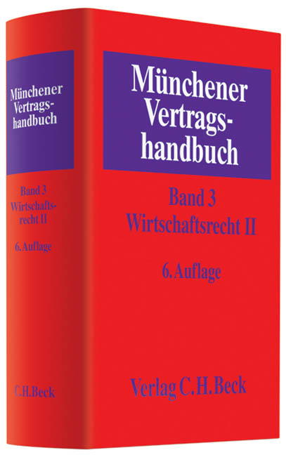 M&uuml;nchener Vertragshandbuch  Bd. 3: Wirtschaftsrecht II - 