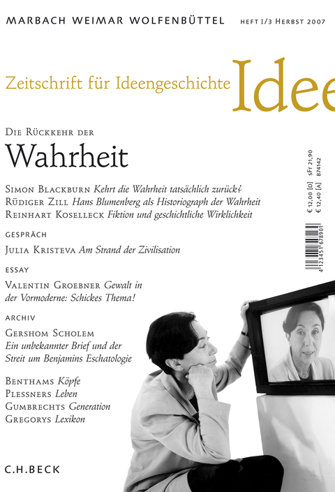 Zeitschrift f&uuml;r Ideengeschichte Heft I/3 Herbst 2007: Die R&uuml;ckkehr der Wahrheit - 