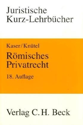 R&ouml;misches Privatrecht - Max Kaser, Rolf Kn&uuml;tel