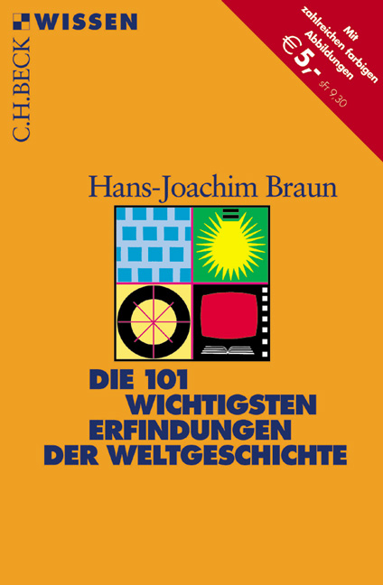 Die 101 wichtigsten Erfindungen der Weltgeschichte - Hans J Braun