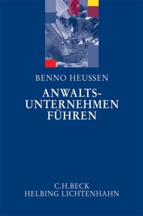Anwaltsunternehmen f&uuml;hren - Benno Heussen