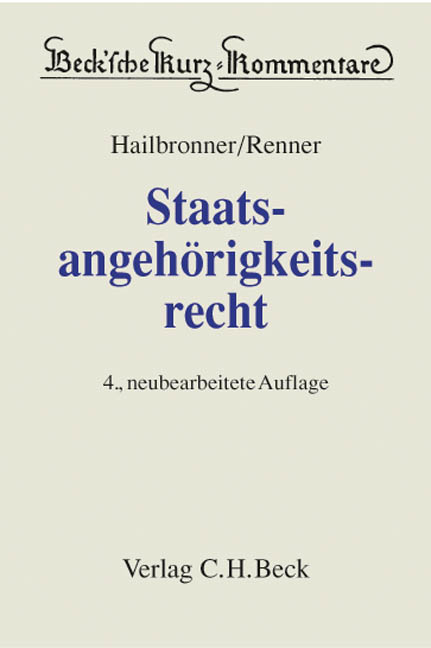 Staatsangeh&ouml;rigkeitsrecht - Kay Hailbronner, G&uuml;nter Renner