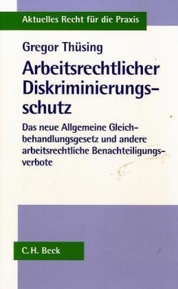Arbeitsrechtlicher Diskriminierungsschutz - Gregor Th&uuml;sing