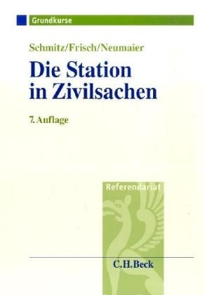 Die Station in Zivilsachen - G&uuml;nther Schmitz, Alfred Frisch, Markus Neumaier