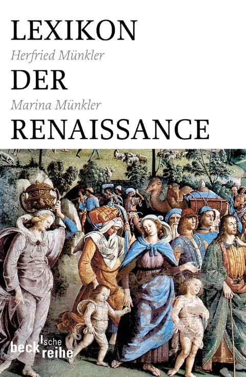 Lexikon der Renaissance - Herfried M&uuml;nkler, Marina M&uuml;nkler