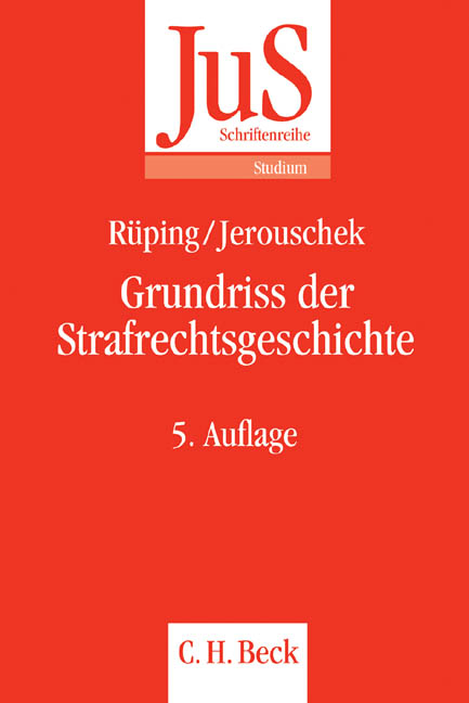 Grundriss der Strafrechtsgeschichte - Hinrich R&uuml;ping, G&uuml;nter Jerouschek