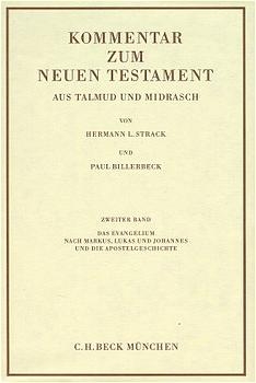 Kommentar zum Neuen Testament aus Talmud und Midrasch Bd. 2: Das Evangelium nach Markus, Lukas und Johannes und die Apostelgeschichte - Hermann L. Strack, Paul Billerbeck