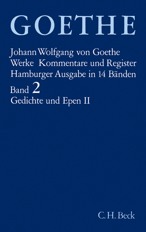 Goethes Werke Bd. 2: Gedichte und Epen II - Johann Wolfgang von Goethe