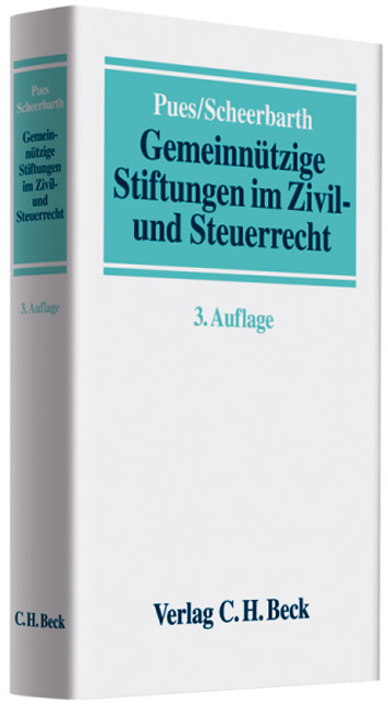 Gemeinn&uuml;tzige Stiftungen im Zivil- und Steuerrecht - Lothar Pues, Walter Scheerbarth