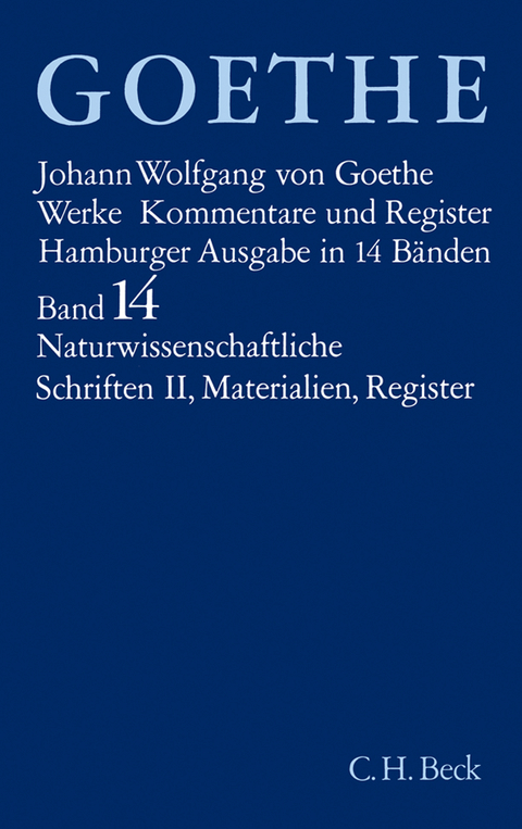 Goethes Werke Bd. 14: Naturwissenschaftliche Schriften II. Materialien. Register - Johann Wolfgang von Goethe