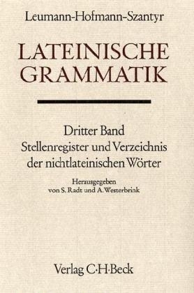 Lateinische Grammatik Bd. 3: Stellenregister und Verzeichnis der nichtlateinischen Wörter