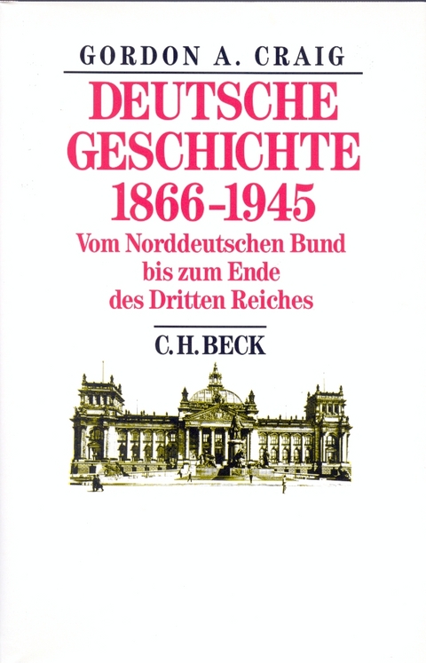 Deutsche Geschichte 1866-1945 - Gordon A. Craig