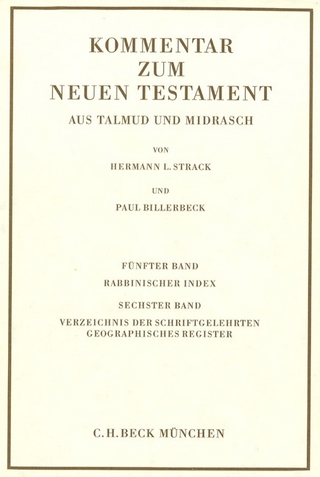Kommentar zum Neuen Testament aus Talmud und Midrasch Bd. 5/6: Rabbinischer Index, Verzeichnis der Schriftgelehrten, geographisches Register
