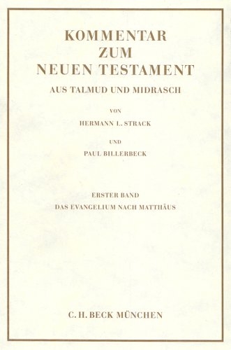 Kommentar zum Neuen Testament aus Talmud und Midrasch Bd. 1: Das Evangelium nach Matth&auml;us - Hermann L. Strack, Paul Billerbeck
