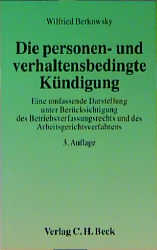 Die personen- und verhaltensbedingte K&uuml;ndigung - Wilfried Berkowsky