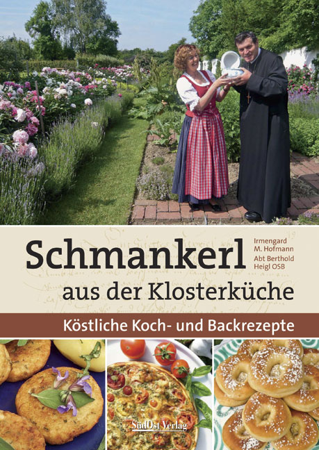 Schmankerl aus der Klosterk&uuml;che - Irmi Hofmann