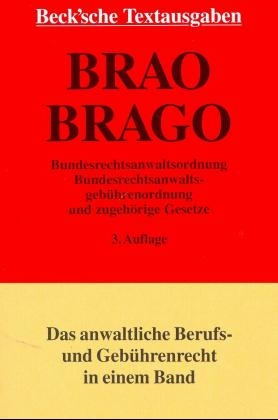 Bundesrechtsanwaltsordnung, Bundesrechtsanwaltsgeb&uuml;hrenordnung (BRAO/BRAGO)