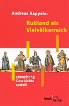 Ru&szlig;land als Vielv&ouml;lkerreich - Andreas Kappeler
