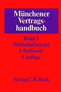M&uuml;nchener Vertragshandbuch / Wirtschaftsrecht - 