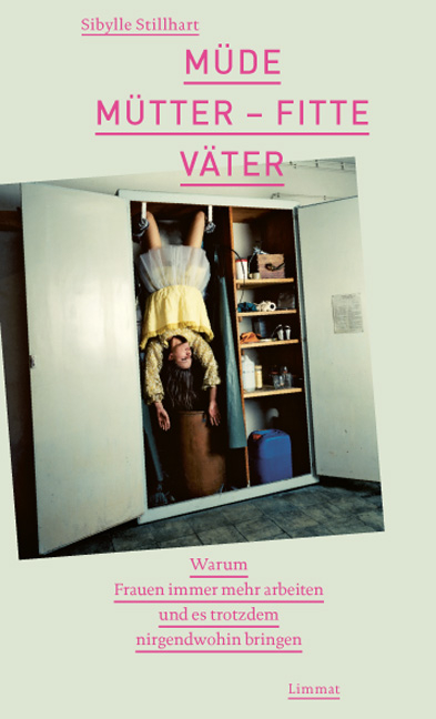 M&uuml;de M&uuml;tter &ndash; fitte V&auml;ter - Sibylle Stillhart