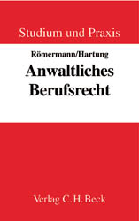 Anwaltliches Berufsrecht - Volker R&ouml;mermann, Wolfgang Hartung