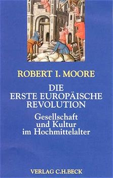Die erste europ&auml;ische Revolution - Robert I. Moore