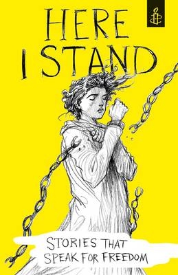 Here I Stand: Stories that Speak for Freedom - 