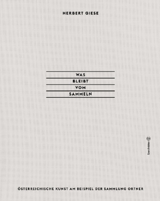 Was bleibt vom Sammeln