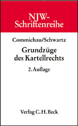 Grundz&uuml;ge des Kartellrechts - Gerhard Commichau, Harald Schwartz