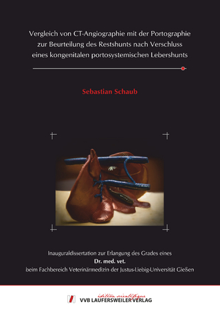 Vergleich von CT-Angiographie mit der Portographie zur Beurteilung des Restshunts nach Verschluss eines kongenitalen portosystemischen Lebershunts