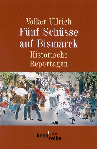 Beck'sche Reihe / Fünf Schüsse auf Bismarck
